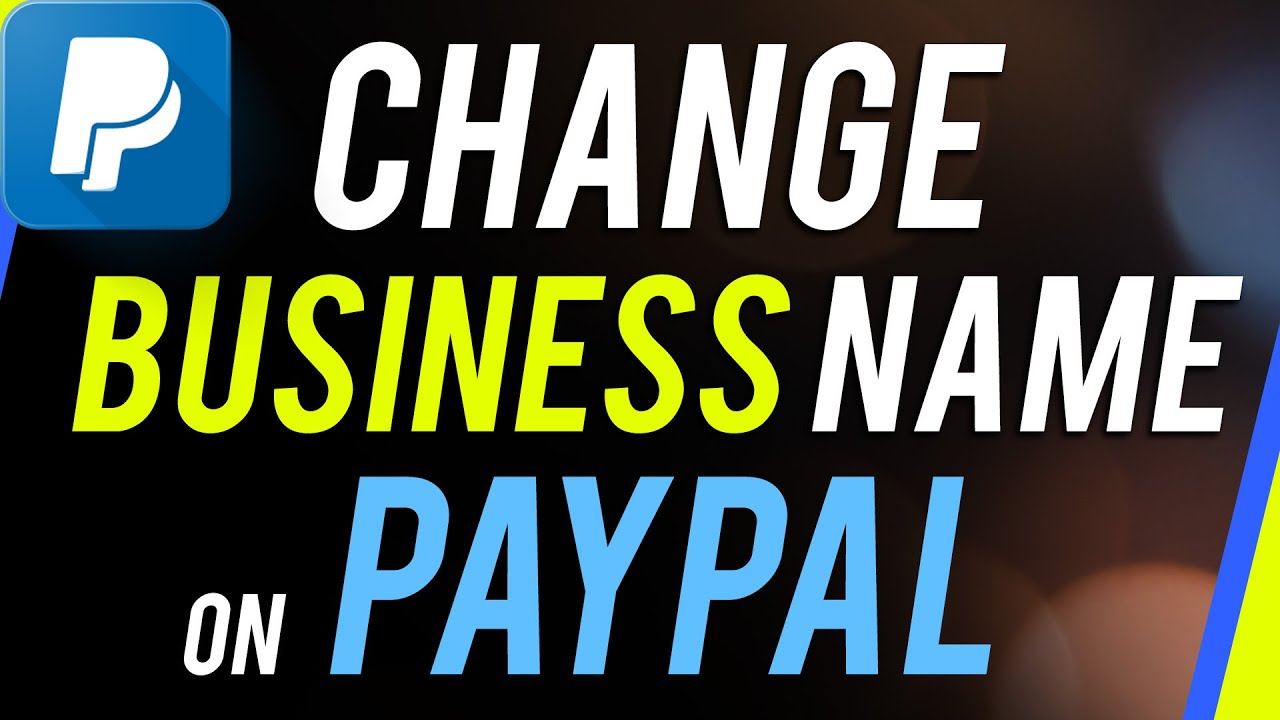 Change Your Name on PayPal Business Account